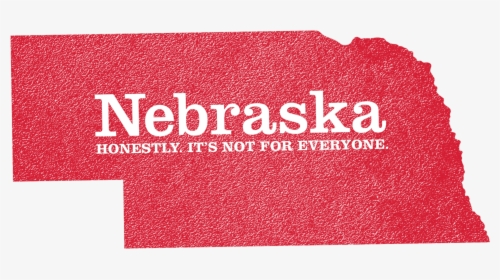 Nebraska It's Not For Everyone, HD Png Download, Free Download