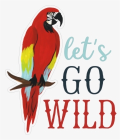 Let"s Go Wild Parrot Svg Cut File - Macaw, HD Png Download, Free Download