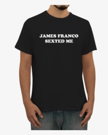 Camiseta James Franco Sexted Me De Heartshaped Storena - Active Shirt, HD Png Download, Free Download