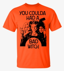 You Could Have Had A Bad Witch Hocus Pocus Shirt, Hoodie - You Coulda Had A Bad Witch, HD Png Download, Free Download