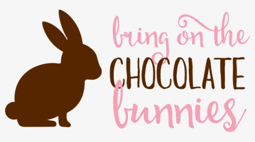 Bring On The Chocolate Bunnies Svg Cut Files - Domestic Rabbit, HD Png Download, Free Download