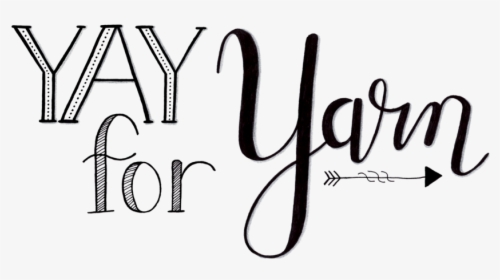 Yay For Yarn - Calligraphy, HD Png Download, Free Download