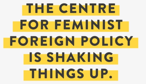 The Centre For Feminist Foreign Policy Is Shaking Things - Printing, HD Png Download, Free Download