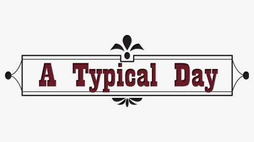 Typical Day, HD Png Download, Free Download