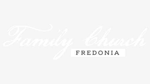 Family Church Fredonia - Calligraphy, HD Png Download, Free Download