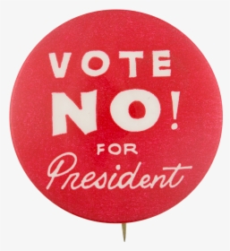 Vote No For President, HD Png Download, Free Download