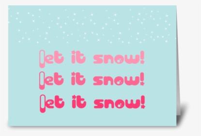 Let It Snow Greeting Card - Graphics, HD Png Download, Free Download