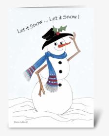 Let It Snow, Let It Snow Greeting Card - Snowman, HD Png Download, Free Download