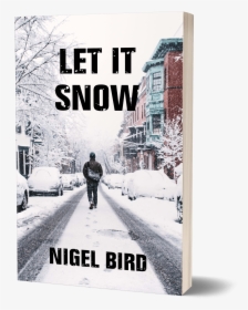 Let It Snow Nigel Bird, HD Png Download, Free Download
