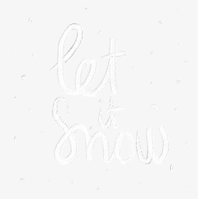 #let #it #snow #letitsnow #winter #lettering #text - Calligraphy, HD Png Download, Free Download