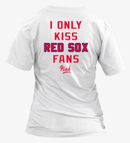 I Only Kiss Red Sox Fans Pink Shirt Guerin Austin - Active Shirt, HD Png Download, Free Download