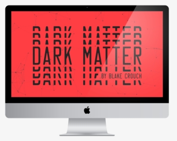 Computer Monitor , Png Download - Dark Matter, Transparent Png, Free Download