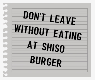 Don"t Forget To Try Shiso Burger Paris - Paper, HD Png Download, Free Download