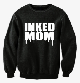 "inked Mom - Yours Truly Hoodie, HD Png Download, Free Download