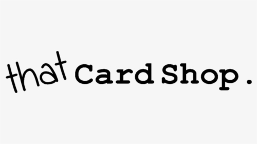 That Card Shop - Calligraphy, HD Png Download, Free Download