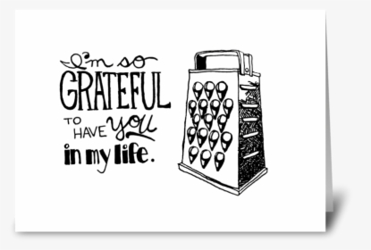 I"m So Grateful To Have You In My Life Greeting Card, HD Png Download, Free Download