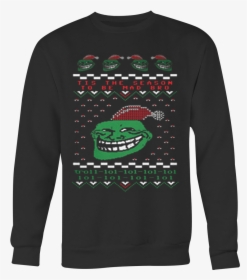 Troll Face Tis The Season To Be Mad Bro Ugly Christmas - Christmas Troll Sweatshirt, HD Png Download, Free Download
