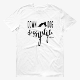 Down Dog Yoga Doggystyle Edition White Tee - T-shirt, HD Png Download, Free Download