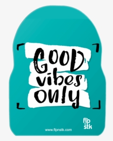 Let The Good Times Roll With Good Vibes Only - Dont Kill Good Vibes, HD Png Download, Free Download