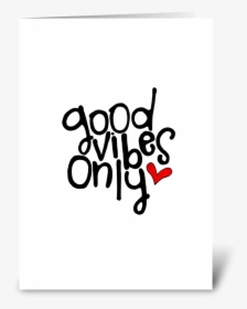 Good Vibes Only Greeting Card - Calligraphy, HD Png Download, Free Download