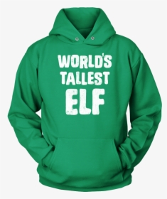 World"s Tallest Elf Hoodie - Hoodie, HD Png Download, Free Download