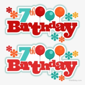 7 Clipart Birthday - 7th Birthday Clip Art, HD Png Download, Free Download