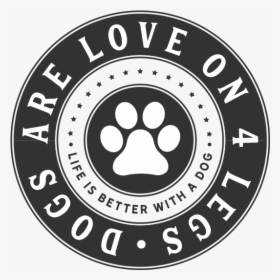 Dogs Are Love On 4 Legs, HD Png Download, Free Download