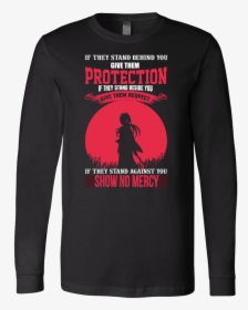 If They Stand Against You, Show No Mercy - If They Stand Behind You Give Them Protection Hoodie, HD Png Download, Free Download