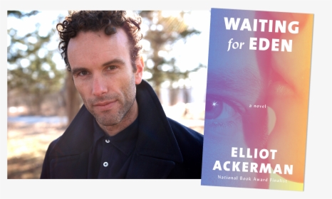 Waiting For Eden By Elliot Ackerman - Waiting For Eden, HD Png Download, Free Download