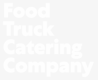 Food Truck Catering Co White Stack - Johns Hopkins Logo White, HD Png Download, Free Download