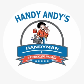 Handy Andy"s Handyman & Sprinkler Repair, HD Png Download, Free Download