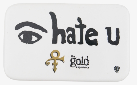 Eye Hate U Music Button Museum - Prince The Gold Experience, HD Png Download, Free Download