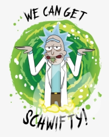 Feeling Schwifty Grab One Of Our Custom Rick & Morty - Rick And Morty Lets Get Schwifty, HD Png Download, Free Download