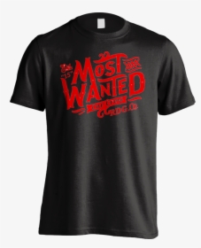 Most Wanted T Shirt Designs, HD Png Download, Free Download