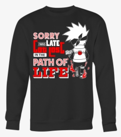 Naruto Shirt Kakashi Hatake Shirt Sorry I Was Late - Gay Pride Shirts, HD Png Download, Free Download