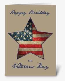 Birthday On Veterans Day, Old Flag Star Greeting Card - Happy Veterans Day Daughter In Law, HD Png Download, Free Download