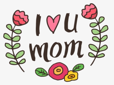 I Love You Mom Png File - Te Amo Mama En Ingles, Transparent Png, Free Download