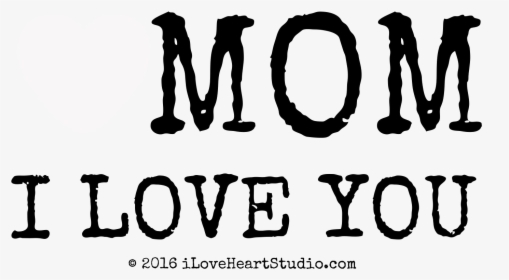 I Love You Mom - Love U Mom Png, Transparent Png, Free Download