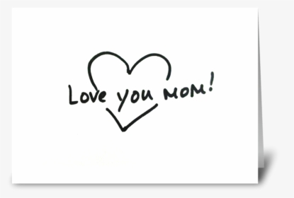 Love You Mom Greeting Card - Heart, HD Png Download, Free Download