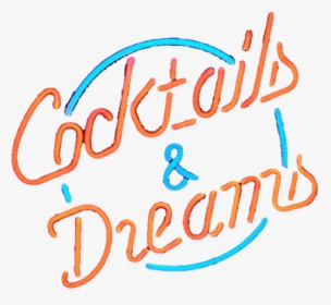 #neon #sign #cocktail #drink #dream #dreams #neonsign - Calligraphy, HD Png Download, Free Download