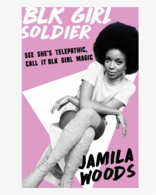 Blk Girl Soldier Poster - Jamila Woods Poster, HD Png Download, Free Download