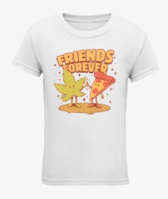 Friends Forever Pizza And Marijuana Womens Tshirt - Cute Posters For Friends, HD Png Download, Free Download