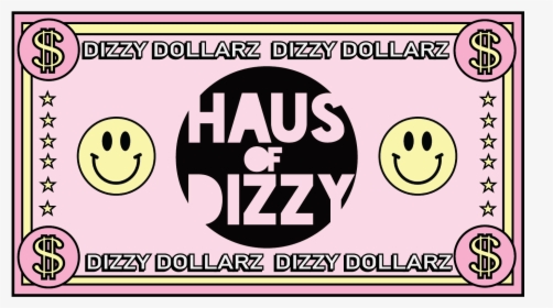 Haus Of Dizzy Dollars - Smiley, HD Png Download, Free Download