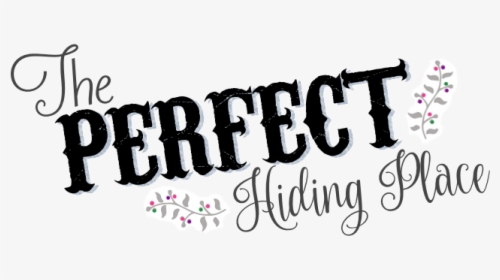 The Perfect Hiding Place - Calligraphy, HD Png Download, Free Download