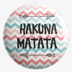 Hakuna Matata Badge Magnet - Circle, HD Png Download, Free Download
