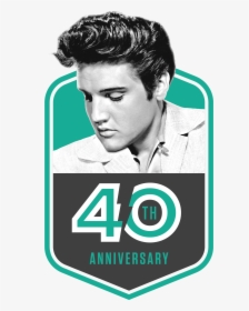 Elvis Green 40th Anniversary Badge - Elvis Presley, HD Png Download, Free Download