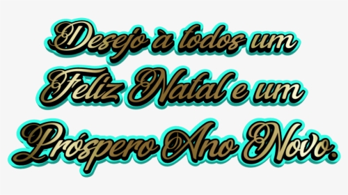 #feliznatal #natal #prósperoanonovo #anonovo #ouro - Calligraphy, HD Png Download, Free Download