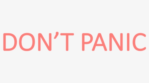 Don"t Panic - Sign, HD Png Download, Free Download