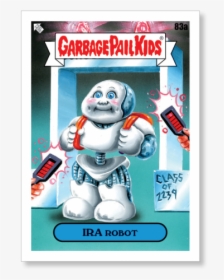 Ira Robot 2020 Gpk Series 1 Base Poster - Garbage Pail Kids, HD Png Download, Free Download