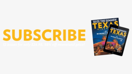 Subscribe To Texas Highways Magazine - Graphics, HD Png Download, Free Download